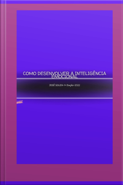 Como Desenvolver A Inteligência Emocional