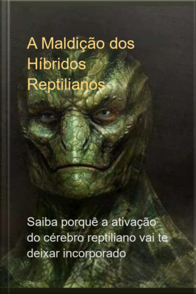 A Maldição Dos Híbridos Reptilianos
