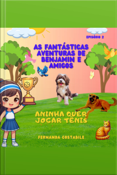 As Fantásticas Aventuras De Benjamin E Amigos - Ep.2
