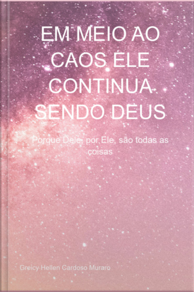 Em Meio Ao Caos Ele Continua Sendo Deus