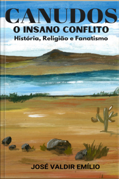 Canudos O Insano Conflito