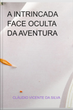 A Intrincada Face Oculta Da Aventura