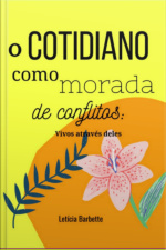 O Cotidiano Como Morada De Conflitos