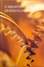 O Insustentável Desenvolvimento