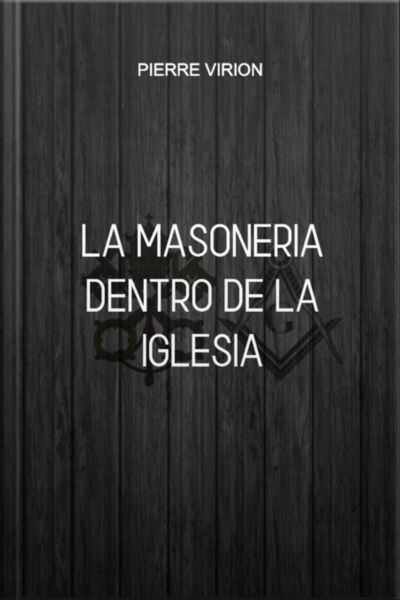 La Masoneria Dentro De La Iglesia