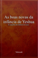 As Boas Novas Da Infância De Yeshua