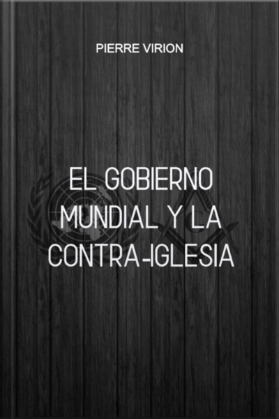 El Gobierno Mundial Y La Contra-iglesia