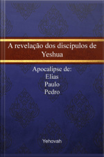 A Revelação Dos Discípulos De Yeshua