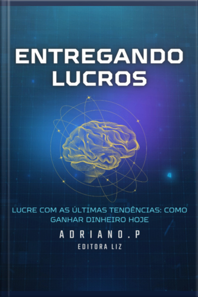 Entregando Lucros Geradores De Renda