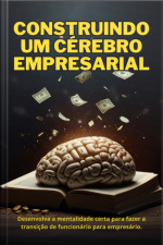 Construindo Um Cérebro Empresarial