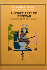 A Nobre Arte De Defecar