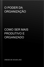 O Poder Da Organização