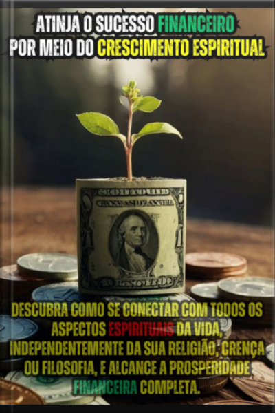 Atinja O Sucesso Financeiro Por Meio Do Crescimento Espiritual