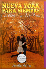 Nueva York Para Siempre. Tu Amor Es Mi Vida (spanish Edition)