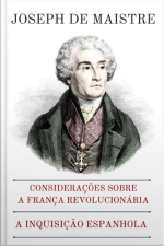 Considerações Sobre A França Revolucionária / A Inquisição Espanhola (editora Copista Moderno)