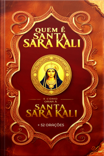 Quem É Santa Sara Kali E Como Orar À Santa Sara Kali + 52 Orações