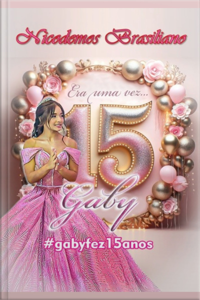 Era Uma Vez # Gaby Fez 15 Anos
