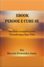 Perdoe E Cure-se