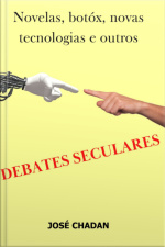 Novelas, Botóx, Novas Tecnologias E Outros Debates Seculares
