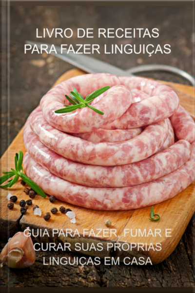 Livro De Receitas Para Fazer Linguiças