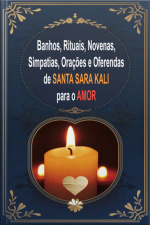 Banhos, Rituais, Novenas, Simpatias, Orações E Oferendas De Santa Sara Kali Para O Amor