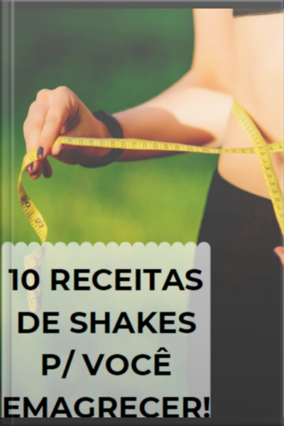Ebook_10 Receitas De Shakes Para Você Emagrecer