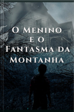 O Menino E O Fantasma Da Montanha