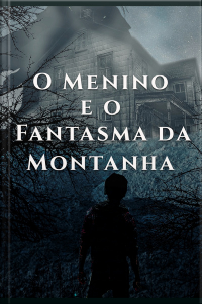 O Menino E O Fantasma Da Montanha