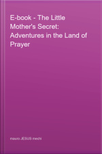 E-book - The Little Mothers Secret: Adventures In The Land Of Prayer