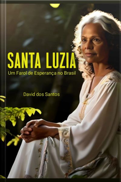 Santa Luzia: Um Farol De Esperança No Brasil