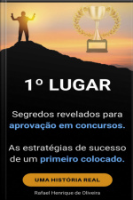 1º Lugar - Segredos Revelados Para Aprovação Em Concursos.