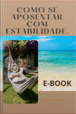 Como Se Aposentar Com Estabilidade Financeira