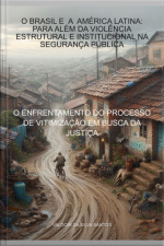 O Brasil E A América Latina: Para Além Da Violência Estrutural E Institucional Na Segurança Pública