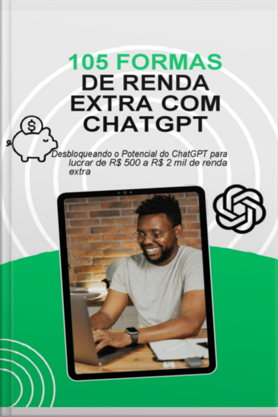 As 105 Formas De Renda Extra Com Chatgpt