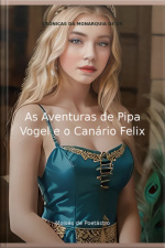 As Aventuras De Pipa Vogel E O Canário Felix