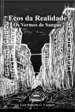 Ecos Da Realidade: Os Vermes De Sangue