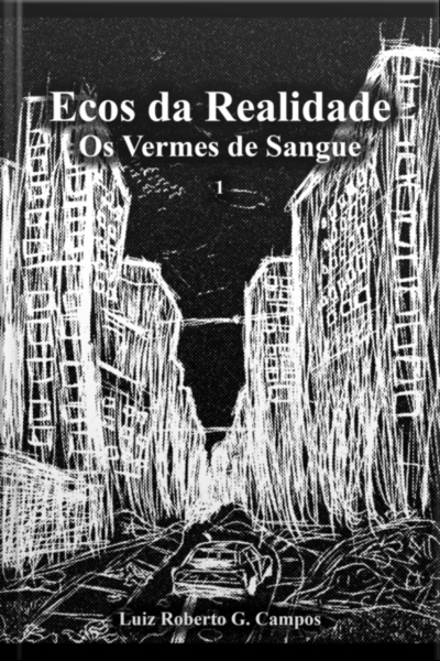 Ecos Da Realidade: Os Vermes De Sangue