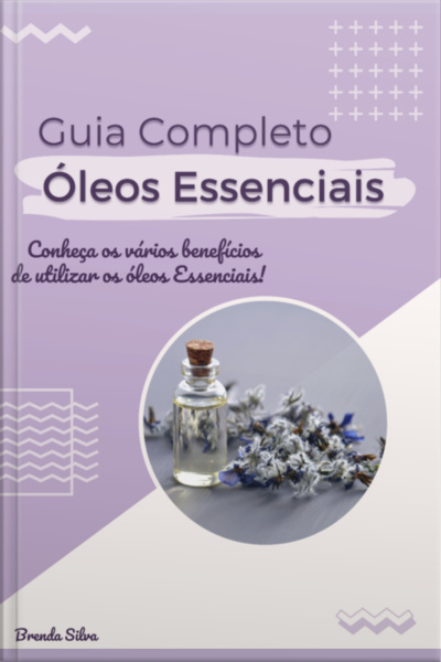 Óleos Essenciais Guia Completo