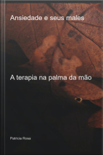 Ansiedade E Seus Males