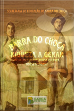 Barra Do Choça, Riqueza A Gerar