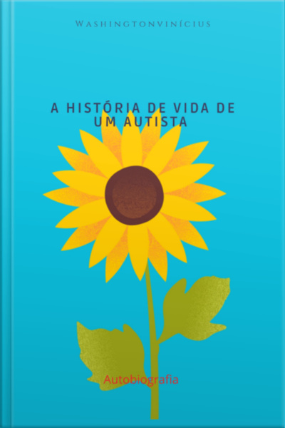 A História De Vida De Um Autista