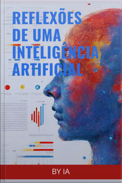 Reflexões De Uma Inteligência Artificial