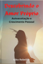 Descobrindo O Amor Próprio: