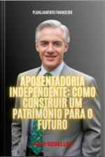 Aposentadoria Independente: