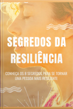 Segredos Da Resiliência