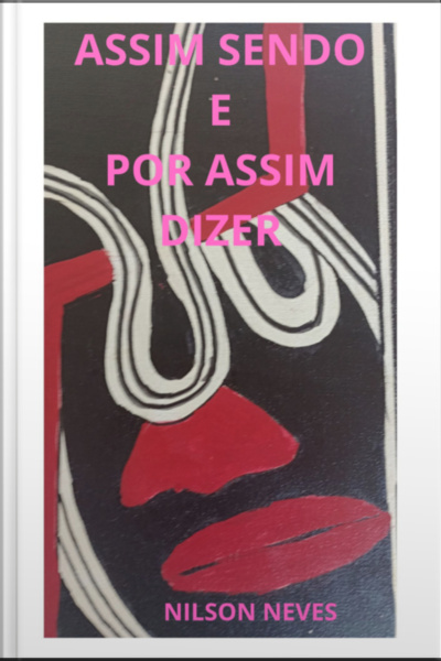 Assim Sendo E Por Assim Dizer