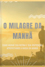 O Milagre Da Manhã