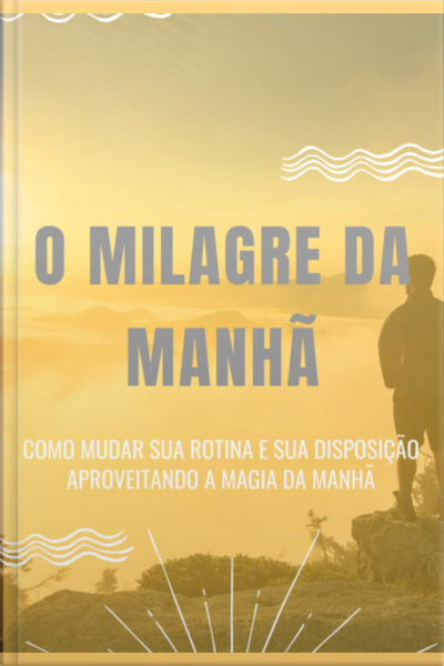 O Milagre Da Manhã