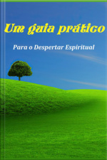 Um Guia Prático Para O Despertar Espiritual