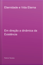 Eternidade E Vida Eterna - Civilizações Eternas